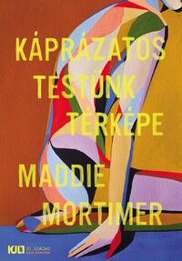 Maddie Mortimer: Káprázatos testünk térképe -  (Könyv)
