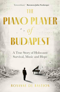 Roxanne De Bastion: The Piano Player of Budapest -  (Könyv)