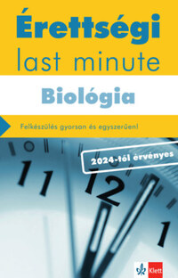 Kleininger Tamás: Érettségi Last minute - Biológia - Felkészülés gyorsan és egyszerűen! -  (Könyv)