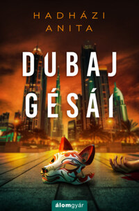 Hadházi Anita: Dubaj gésái -  (Könyv)