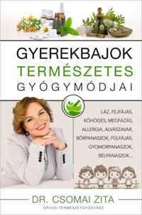 Dr. Csomai Zita: Gyerekbajok természetes gyógymódjai -  (Könyv)