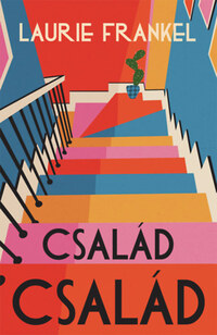 Laurie Frankel: Család család -  (Könyv)