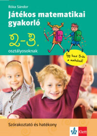 Róka Sándor: Játékos matematikai gyakorló 2. és 3. osztályosoknak -  (Könyv)