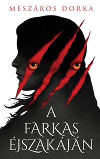 Mészáros Dorka: A farkas éjszakáján -  (Könyv)