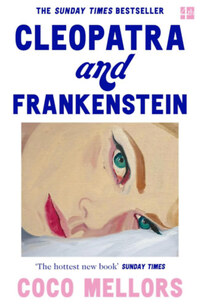 Coco Mellors: Cleopatra and Frankenstein -  (Könyv)