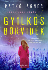 Patkó Ágnes: Gyilkos borvidék - Szekszárdi vörös 2. -  (Könyv)