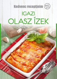 Liptai Zoltán: Igazi olasz ízek -  (Könyv)