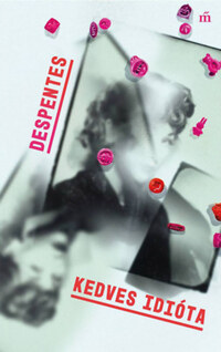 Virginie Despentes: Kedves idióta -  (Könyv)