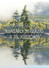 Viktor Remizov: Magányos utazás a tél küszöbén -  (Könyv)