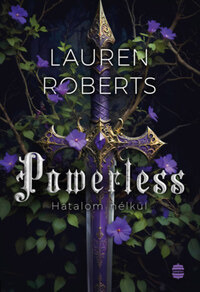 Lauren Roberts: Powerless - Hatalom nélkül - (Különleges kiadás) -  (Könyv)