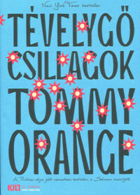 Tommy Orange: Tévelygő csillagok -  (Könyv)