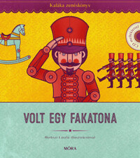 Kaláka: Volt egy fakatona - Kaláka zenéskönyv CD-melléklettel - Válogatás 50 év gyerekdalaiból -  (Könyv)