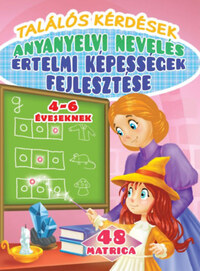 Találós kérdések - anyanyelvi nevelés - értelmi képességek fejlesztése 4-6 éveseknek - 48 matricával -  (Könyv)