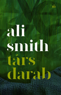 Ali Smith: Társdarab -  (Könyv)