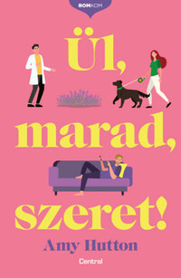 Amy Hutton: Ül, marad, szeret! -  (Könyv)