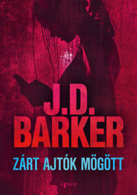 J.D. Barker: Zárt ajtók mögött -  (Könyv)