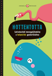 Hottentotta - Szórakoztató mesegyűjtemény a helyesírás gyakorlásához -  (Könyv)