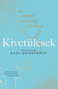 Karl Deisseroth: Kivetülések - Az emberi érzelmek története -  (Könyv)