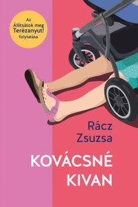 Rácz Zsuzsa: Kovácsné kivan -  (Könyv)