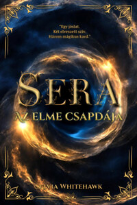 Sylvia Whitehawk: Sera - Az elme csapdája -  (Könyv)