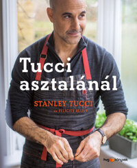 Stanley Tucci: Tucci asztalánál -  (Könyv)