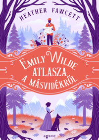 Heather Fawcett: Emily Wilde atlasza a Másvidékről -  (Könyv)