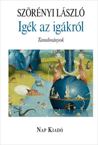 Szörényi László: Igék az igákról - Tanulmányok -  (Könyv)