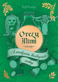 Ruff Orsolya: Orczy Mimi kalandjai - A titokzatos budapesti térkép -  (Könyv)
