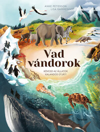 Anke Peterson, Lisa Rammensee: Vad vándorok - Kövesd az állatok kalandos útját! -  (Könyv)