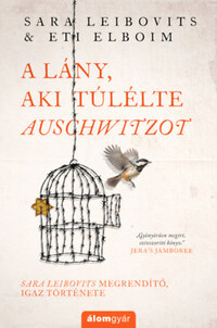Eti Elboim, Sara Leibovits: A lány, aki túlélte Auschwitzot -  (Könyv)