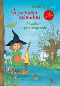Sabine Städing: Álomkór és petárdaparádé - Almaboszi kalandjai 2. -  (Könyv)