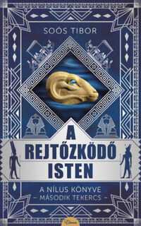 Soós Tibor: A rejtőzködő isten - A Nílus könyve -Második Tekercs- -  (Könyv)