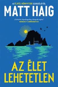 Matt Haig: Az élet lehetetlen -  (Könyv)