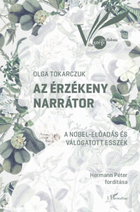 Olga Tokarczuk: Az érzékeny narrátor -  (Könyv)