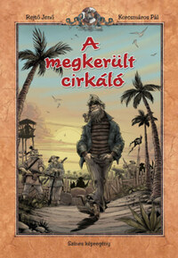 Rejtő Jenő: A megkerült cirkáló -  (Könyv)