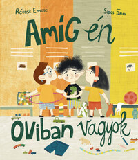 Révész Emese: Amíg én oviban vagyok -  (Könyv)