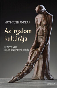 Máté-Tóth András: Az irgalom kultúrája - Konvivencia Kelet-Közép-Európában -  (Könyv)