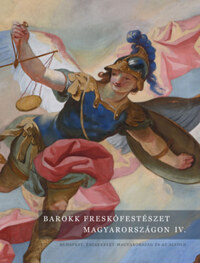 Jernyei Kiss János (Szerk.): Barokk freskófestészet Magyarországon IV. kötet - Budapest, Északkelet-Magyarország és az Alföld -  (Könyv)