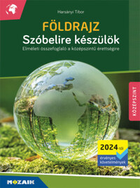 Harsányi Tibor: Földrajz - Szóbelire készülök - Elméleti összefoglaló a középszintű érettségire -  (Könyv)