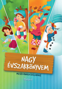 Nagy évszakkönyvem - Mesék minden évszakhoz -  (Könyv)