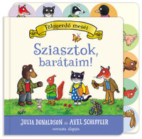 Julia Donaldson, Axel Scheffler: Sziasztok, barátaim! -  (Könyv)
