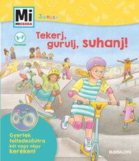Fee Krämer: Tekerj, gurulj, suhanj! - Gyertek felfedezőútra két vagy négykeréken! - Mi Micsoda Junior -  (Könyv)