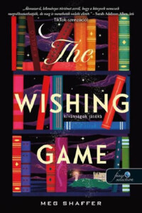 Meg Shaffer: The Wishing Game - Kívánságok játéka -  (Könyv)
