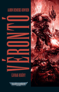 Aaron Dembski-Bowden: Vérontó - Éjurak-regény -  (Könyv)