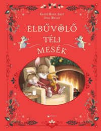 Karine-Marie Amiot, Julie Mellan: Elbűvölő téli mesék -  (Könyv)