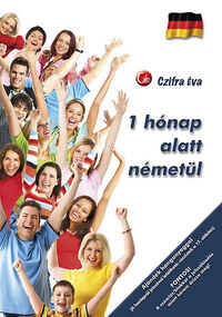 Czifra Éva: 1 Hónap alatt németül - Ajándék hanganyaggal -  (Könyv)