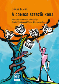 Dunai Tamás: A comics szerzői kora -  (Könyv)