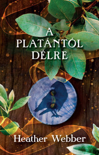 Heather Webber: A platántól délre -  (Könyv)