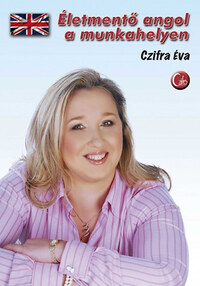 Czifra Éva: Életmentő angol a munkahelyen -  (Könyv)