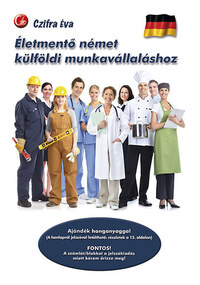 Czifra Éva: Életmentő német külföldi munkavállaláshoz -  (Könyv)